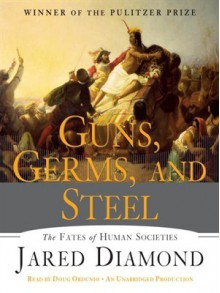 Guns, Germs, and Steel: The Fates of Human Societies (Audio) - Jared Diamond, Doug Ordunio