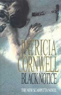 Black Notice (Kay Scarpetta, #10) - Patricia Cornwell