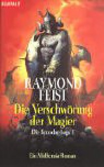 Die Verschwörung der Magier (The Riftwar Legacy #1) - Raymond E. Feist