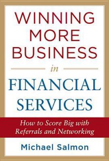 Winning More Business in Financial Services - Michael Salmon