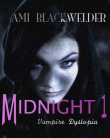 Midnight: Century of the Vampires (Midnight, 1) - Ami Blackwelder