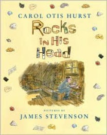 Rocks in His Head - Carol Otis Hurst, James Stevenson