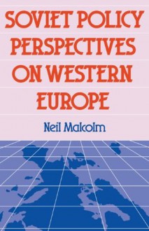 Soviet Pol Perspect W Europe (Chatham House Papers) - Neil Malcolm