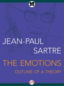 The Emotions: Outline of a Theory - Jean-Paul Sartre