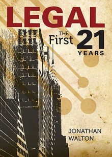 Legal: The First 21 Years - Jonathan Walton