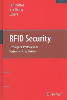 RFID Security: Techniques, Protocols and System-On-Chip Design - Paris Kitsos, Yan Zhang