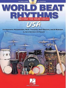 World Beat Rhythms U.S.A.: Beyond the Drum Circle [With CD (Audio)] - Maria Martinez, Ed Roscetti