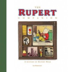 The Rupert Companion: A Complete History of Rupert Bear - Ian Robinson