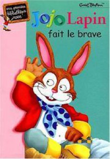 Jojo Lapin Fait le Brave - Enid Blyton