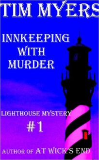 Innkeeping with Murder (Lighthouse Mystery #1) - Tim Myers