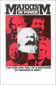 Marxism in Power - Michael Kort