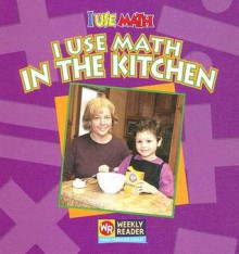 I Use Math in the Kitchen - Joanne Mattern