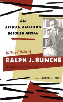 An African American in South Africa: The Travel Notes of Ralph J. Bunche - Robert R. Edgar