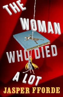 The Woman Who Died a Lot - Jasper Fforde