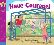 Have Courage! - Cheri J. Meiners, Elizabeth Allen