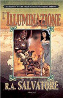 L'illuminazione (Corona: le guerre del Demone, II trilogia, #2) - R.A. Salvatore, Annarita Guarnieri