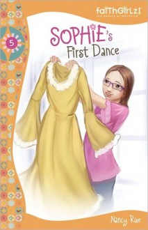 Sophie's First Dance (FaithGirlz Series: Sophie0 (MP3 Book) - Nancy Rue, Judy Young