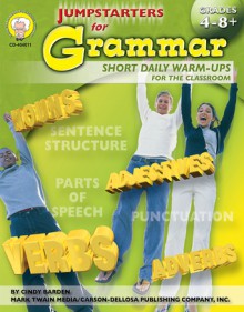 Jumpstarters for Grammar, Grades 4 - 8 - Cindy Barden