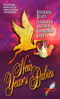 New Year's Babies - Eugenia Riley, Jennifer Archer, Kimberly Raye
