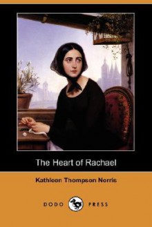 The Heart of Rachael - Kathleen Thompson Norris