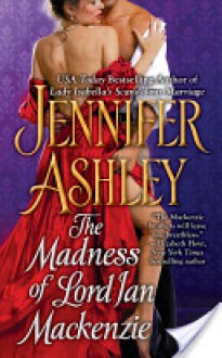 The Madness of Lord Ian MacKenzie - Jennifer Ashley