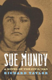 Sue Mundy: A Novel of the Civil War - Richard Taylor