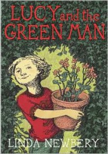 Lucy and the Green Man - Linda Newbery