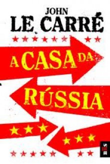 A Casa da Rússia - José Vieira de Lima, John le Carré