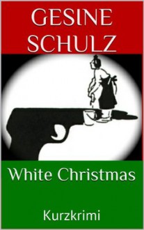 White Christmas. Kurzkrimi (Ein Fall für die Privatdetektivin & Putzfrau Karo Rutkowsky) (German Edition) - Gesine Schulz