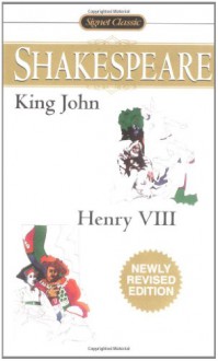 King John/Henry VIII (Signet Classics) - Samuel Schoenbaum, Sylvan Barnet, William H. Matchett, William Shakespeare