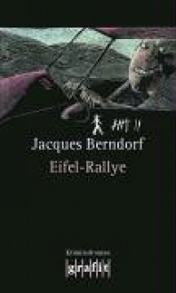 Eifel-Rallye. - Jacques Berndorf