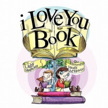 I Love You Book - Libby Hathorn, Heath McKenzie