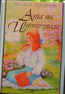 Ania na uniwersytecie - L.M. Montgomery