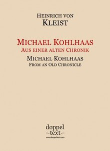 Michael Kohlhaas - Bilingual German-English Edition / zweisprachig Deutsch-Englisch (German Edition) - Heinrich von Kleist, Igor Kogan, Tatiana Zelenska, Frances A. King