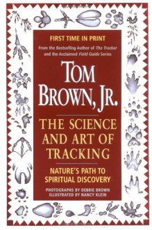 Tom Brown's Science and Art of Tracking - Tom Brown Jr., Nancy Spence Klein, Debbie Brown