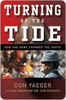 Turning of the Tide: How One Game Changed the South - Don Yaeger, Sam Cunningham, John Papadakis