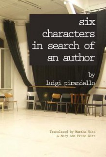 Six Characters in Search of an Author - Luigi Pirandello, Martha Witt