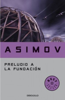 Preludio a la Fundación (Fundación, #1) - Isaac Asimov, Rosa S. de Naveira