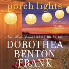 Porch Lights (Audio) - Dorothea Benton Frank, Robin Miles