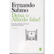 Deixa O Alfredo Falar! - Fernando Sabino