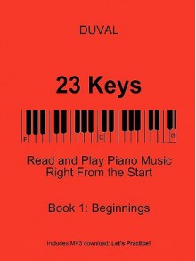 23 Keys: Read and Play Piano Music Right from the Start, Book 1 (USA Ed.) - Duval