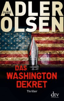 Das Washington-Dekret - Jussi Adler-Olsen