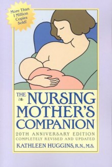 The Nursing Mother's Companion - Kathleen Huggins