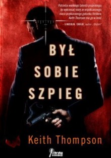 Był sobie szpieg - Keith Thompson