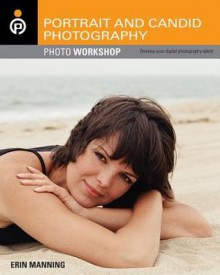 Portrait and Candid Photography: Photo Workshop - Erin Manning