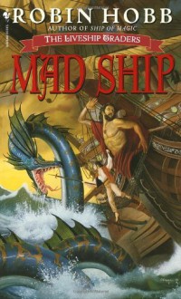 Mad Ship - Robin Hobb