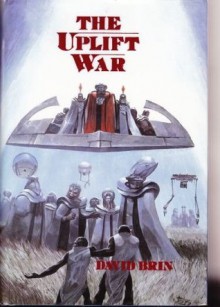 The Uplift War - David Brin, Wayne Barlowe