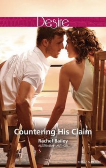 Mills & Boon : Countering His Claim - Rachel Bailey