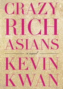 Crazy Rich Asians - Kevin Kwan