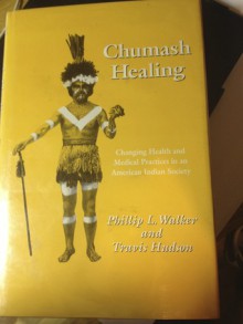 Chumash Healing - Philip L. Walker Jr., Travis Hudson